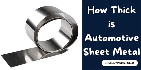 how thick is automotive sheet metal|typical automotive sheet metal thickness.